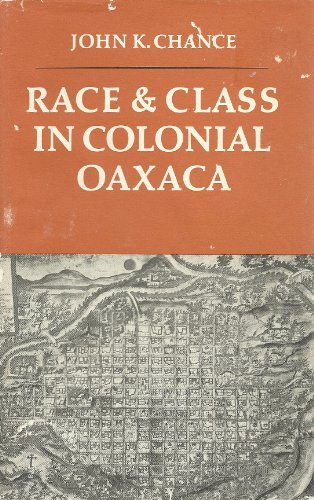 Imagen de archivo de Race and Class in Colonial Oaxaca a la venta por HPB-Red