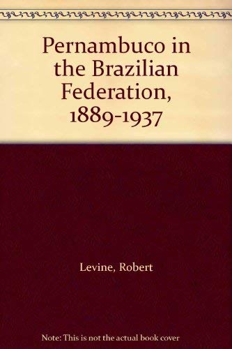 Stock image for Pernambuco in the Brazilian Federation, 1889-1937 for sale by Bayside Books