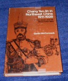 Chang TSO-Lin in Northeast China, 1911-1928: China, Japan, and the Manchurian Idea (9780804709453) by McCormack, Gavan