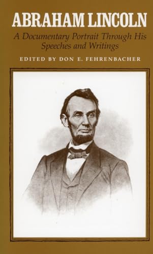9780804709460: Abraham Lincoln: A Documentary Portrait Through His Speeches and Writings