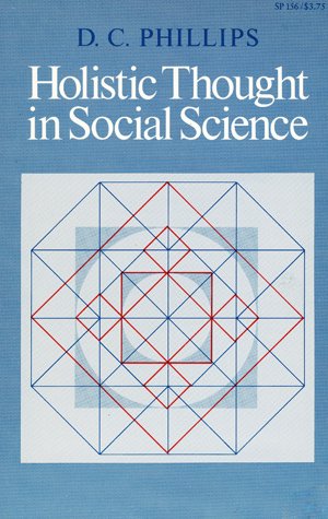 Holistic Thought in Social Science (9780804710152) by Phillips Denis