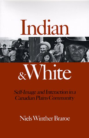 9780804710282: Indian and White: Self-image and Interaction in a Canadian Plains Community
