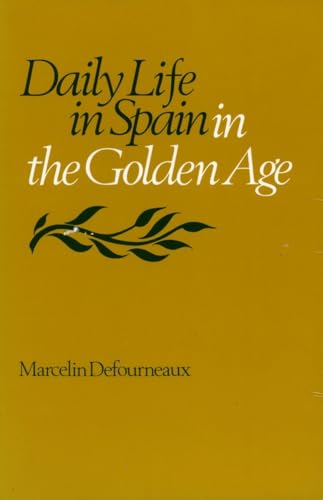 Imagen de archivo de Daily Life in Spain in the Golden Age a la venta por ThriftBooks-Atlanta