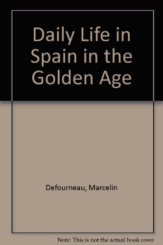 Stock image for Daily Life in Spain in the Golden Age (English and French Edition) for sale by HPB-Red