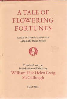 Tale of Flowering Fortunes: Annals of Japanese Aristocratic Life in the Heian Period (2 Volume set) (9780804710398) by McCullough, William H