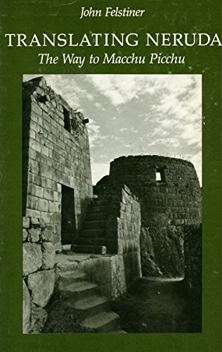 Stock image for Translating Neruda: The Way to Macchu Picchu (English and Spanish Edition) for sale by Coas Books