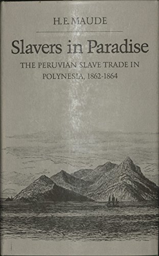 9780804711067: Slavers in Paradise: The Peruvian Slave Trade in Polynesia, 1862-1864