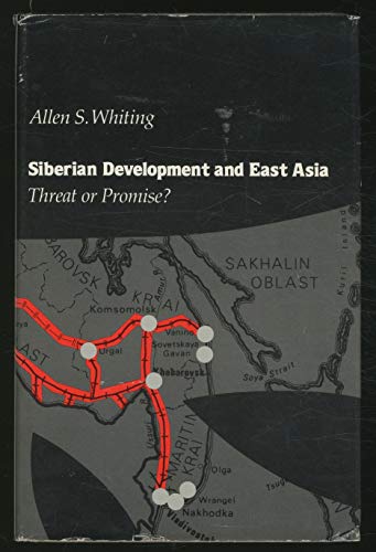 Stock image for SIBERIAN DEVELOPMENT AND EAST ASIA, THREAT OR PROMISE? for sale by Larry W Price Books