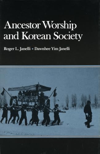 Ancestor Worship and Korean Society Roger  L Janelli Author