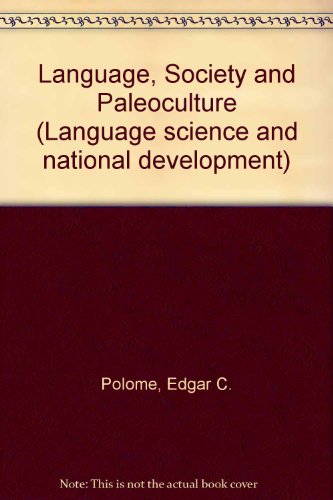 Language, Society, and Paleoculture : Essays By Edgar C. Polome - Polome, Edgar C.