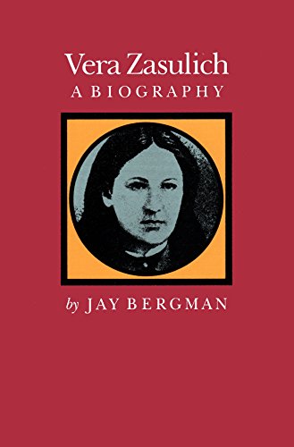 Vera Zasulich : A Biography - Bergman, Jay