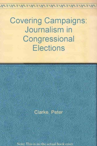 Stock image for Covering Campaigns : Journalism in Congressional Elections for sale by Bingo Used Books