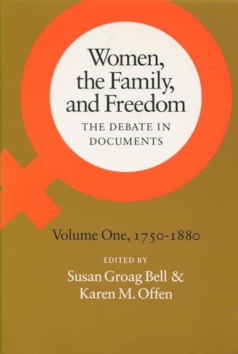 Stock image for Women, the Family, and Freedom: The Debate in Documents, Volume I, 1750-1880 (Women, the Family, & Freedom) for sale by medimops