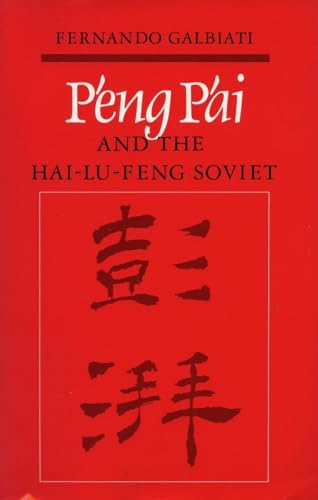 P'eng P'ai and the Hai-Lu-feng Soviet