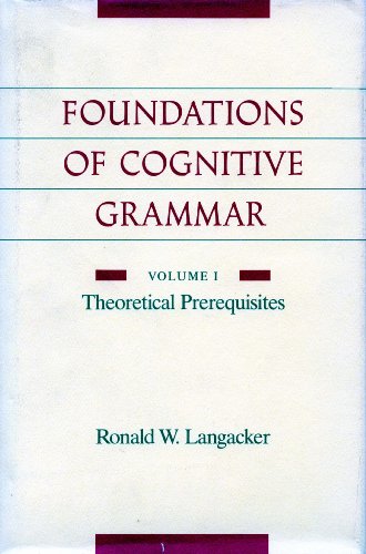 Beispielbild fr Foundations of Cognitive Grammar Vol. I : Theoretical Prerequisites zum Verkauf von Better World Books