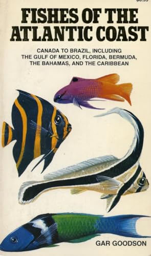 Beispielbild fr Fishes of the Atlantic Coast: Canada to Brazil, Including the Gulf of Mexico, Florida, Bermuda, the Bahamas, and the Caribbean zum Verkauf von Wonder Book
