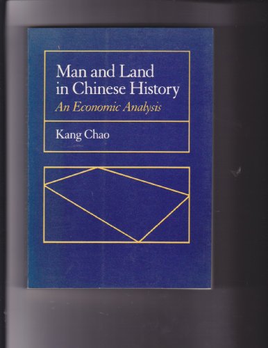 Stock image for Man and Land in Chinese History : An Economic Analysis for sale by Better World Books: West