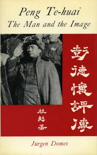 Stock image for Peng Te-huai the man and his image for sale by Willis Monie-Books, ABAA