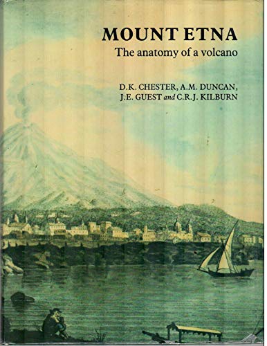 Beispielbild fr Mount Etna : The Anatomy of a Volcano zum Verkauf von Better World Books