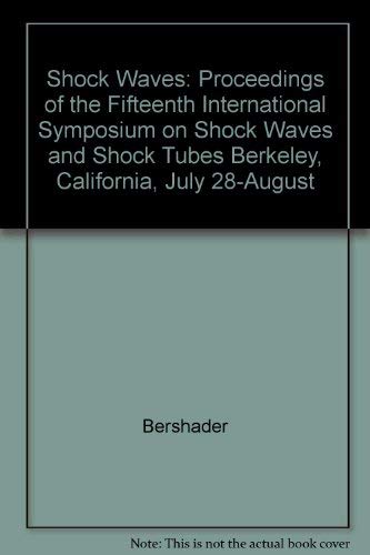 Stock image for Shock Waves and Shock Tubes: Proceedings of the Fifteenth International Symposium on Shock Waves and Shock Tubes Berkeley, California, July 28-August 2, 1985. for sale by Zubal-Books, Since 1961