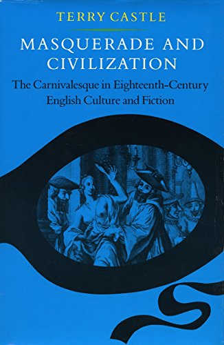 Stock image for Masquerade and Civilization: The Carnivalesque in Eighteenth-Century English Culture and Fiction for sale by HPB Inc.