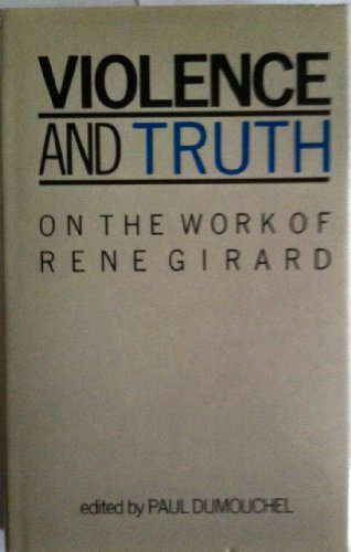 9780804713382: Violence and Truth: On the Work of Rene Girard