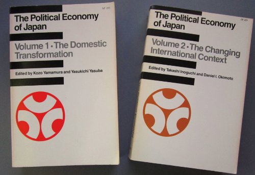 Stock image for The Political Economy of Japan Vol. 1 : The Domestic Transformation for sale by Better World Books