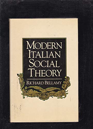 Beispielbild fr Modern Italian Social Theory : Ideology and Politics from Pareto to the Present zum Verkauf von Better World Books