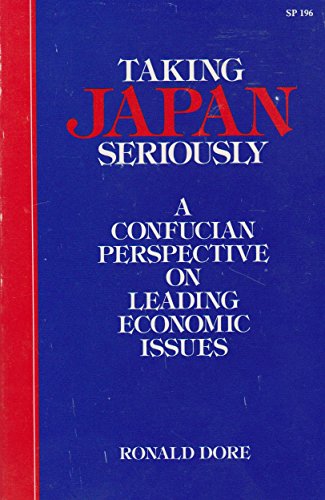 Stock image for Taking Japan Seriously : A Confucian Perspective on Leading Economic Issues for sale by Better World Books
