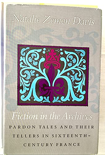 Imagen de archivo de Fiction in the Archives: Pardon Tales and Their Tellers in Sixteenth-Century France a la venta por ThriftBooks-Dallas