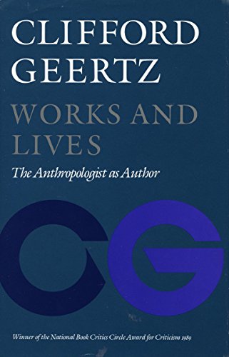 Beispielbild fr Works and Lives: The Anthropologist as Author. zum Verkauf von N. Fagin Books