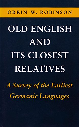 9780804714549: Old English and Its Closest Relatives: Survey of the Earliest Germanic Languages