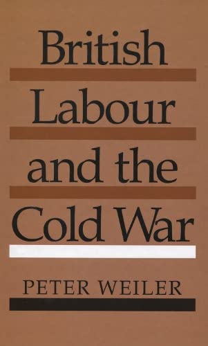 Beispielbild fr British Labour and the Cold War zum Verkauf von Anybook.com