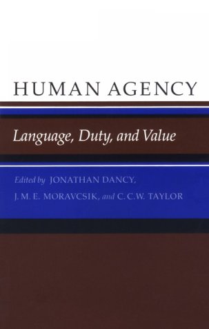 Beispielbild fr HUMAN AGENCY Language Duty, and Value. Philosophical Essays in Honor of J. O. Urmson zum Verkauf von Ancient World Books