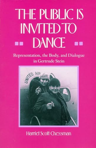 Imagen de archivo de The Public Is Invited to Dance: Representation, the Body, and Dialogue in Gertrude Stein a la venta por Wonder Book