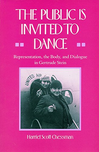 Stock image for The Public Is Invited to Dance: Representation, the Body, and Dialogue in Gertrude Stein for sale by Wonder Book