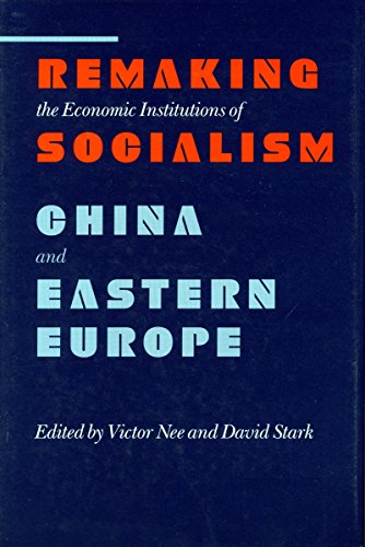 Stock image for Remaking the Economic Institutions of Socialism: China and Eastern Europe for sale by Books From California