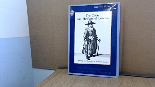 Beispielbild fr The Criers and Hawkers of London: Engravings and Drawings by Marcellus Larroon zum Verkauf von A Squared Books (Don Dewhirst)