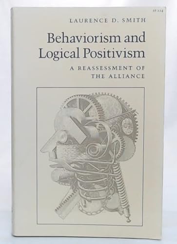 Beispielbild fr Behaviorism and Logical Positivism: A Reassessment of the Alliance zum Verkauf von West With The Night