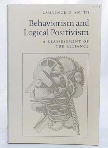 9780804715201: Behaviorism and Logical Positivism: A Reassessment of the Alliance