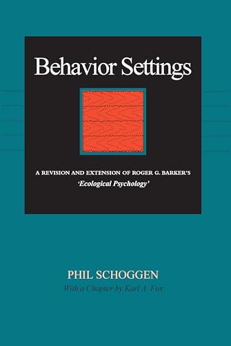 Stock image for Behavior Settings: A Revision and Extension of Roger G. Barker?s ?Ecological Psychology? for sale by Book House in Dinkytown, IOBA