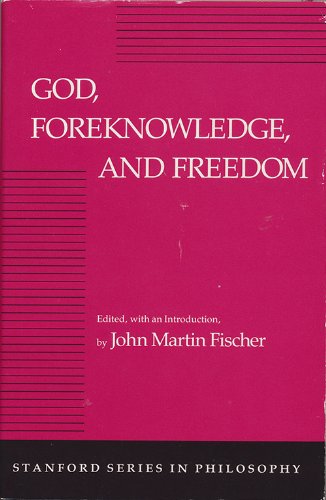 Stock image for God, Foreknowledge, and Freedom (Stanford Series in Philosophy) for sale by Irish Booksellers