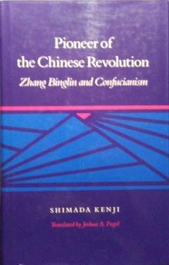 Stock image for Pioneer of the Chinese Revolution: Xhang Binglin and Confucianism for sale by Dan Pope Books