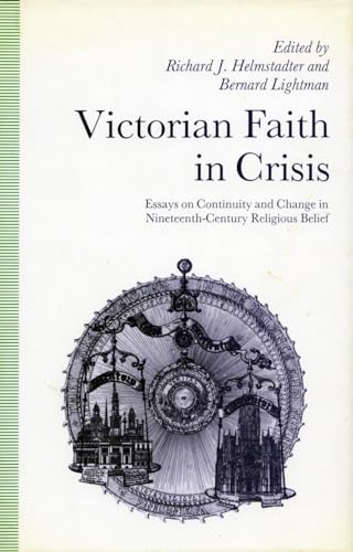 9780804716024: Victorian Faith in Crisis: Essays on Continuity and Change in Nineteenth-Century Religious Belief