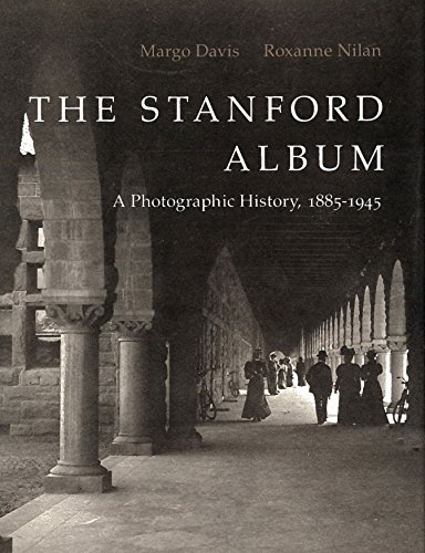 Beispielbild fr The Stanford (University) Album: A Photographic History, 1885-1945 zum Verkauf von HPB-Red