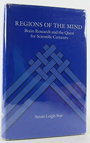 Stock image for Regions of the Mind: Brain Research and the Quest for Scientific Certainty for sale by HPB-Red