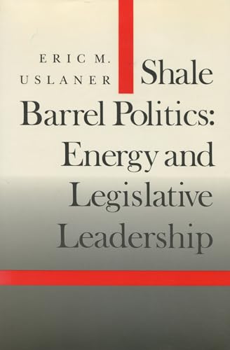 Stock image for Shale Barrel Politics : Energy and Legislative Leadership for sale by Better World Books