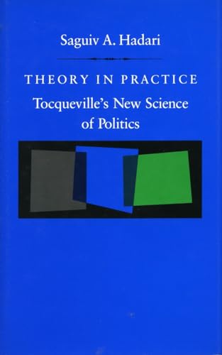 Stock image for Theory in Practice: Tocqueville's New Science of Politics for sale by Wonder Book