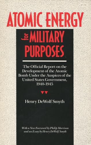 9780804717229: Atomic Energy for Military Purposes: The Official Report on the Development of the Atomic Bomb Under the Auspices of the United States Government, 1
