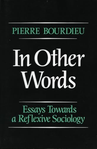 Beispielbild fr In Other Words: Essays Toward a Reflexive Sociology zum Verkauf von SecondSale